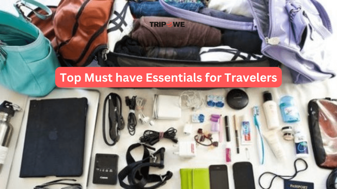 Top Must have Essentials for Travelers
