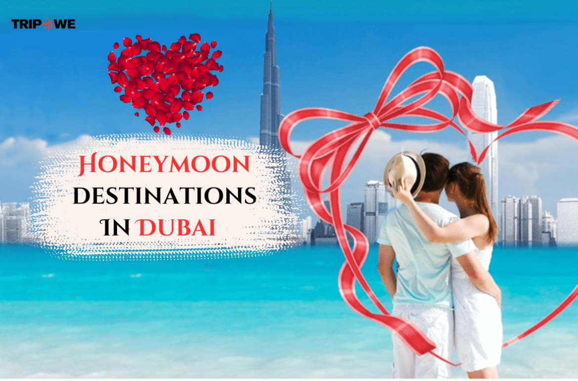 honeymoon destinations in Dubai