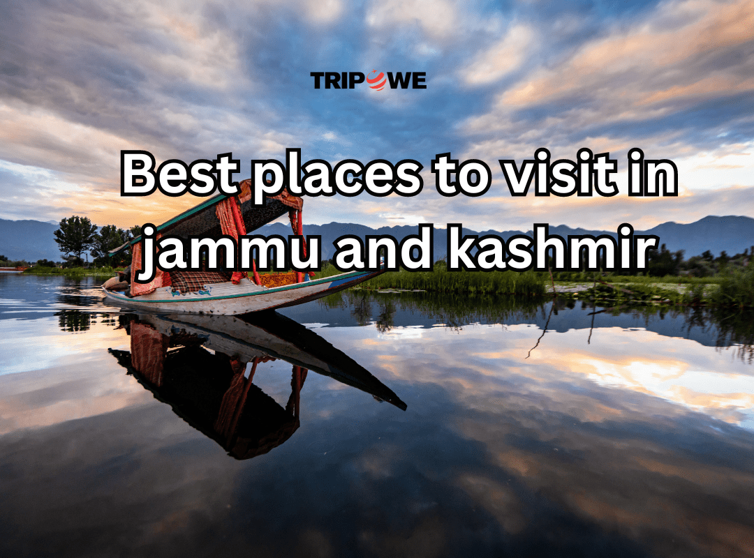 Best places to visit in jammu and kashmir Best places to visit in jammu and kashmir