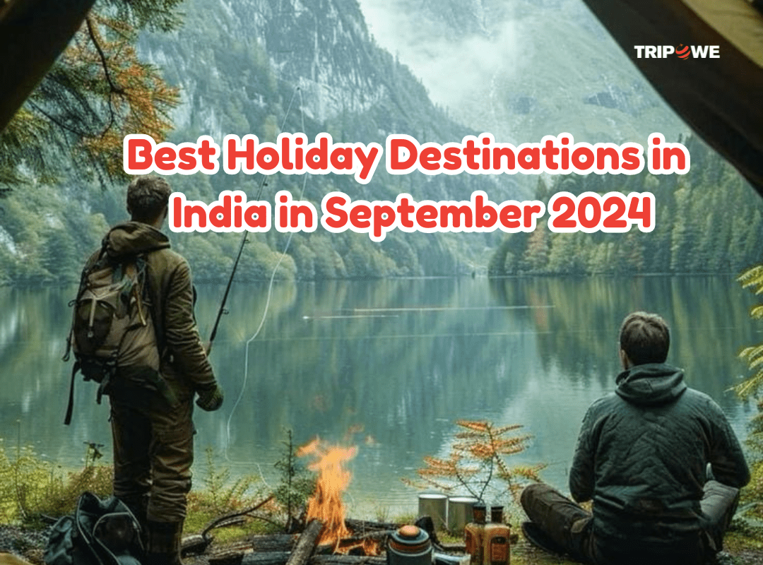 Best holiday Destinations in India in September 2024 Best holiday Destinations in India in September 2024