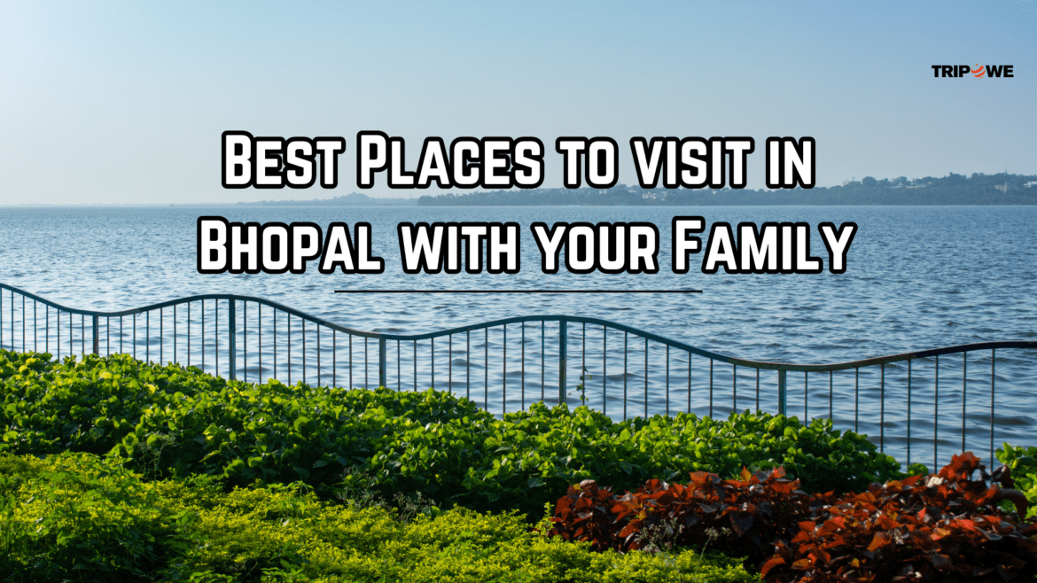 Places to visit in bhopal Places to visit in bhopal