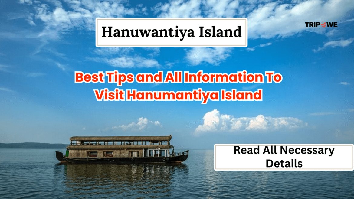 Hanuwantiya Island -Tripowe.com