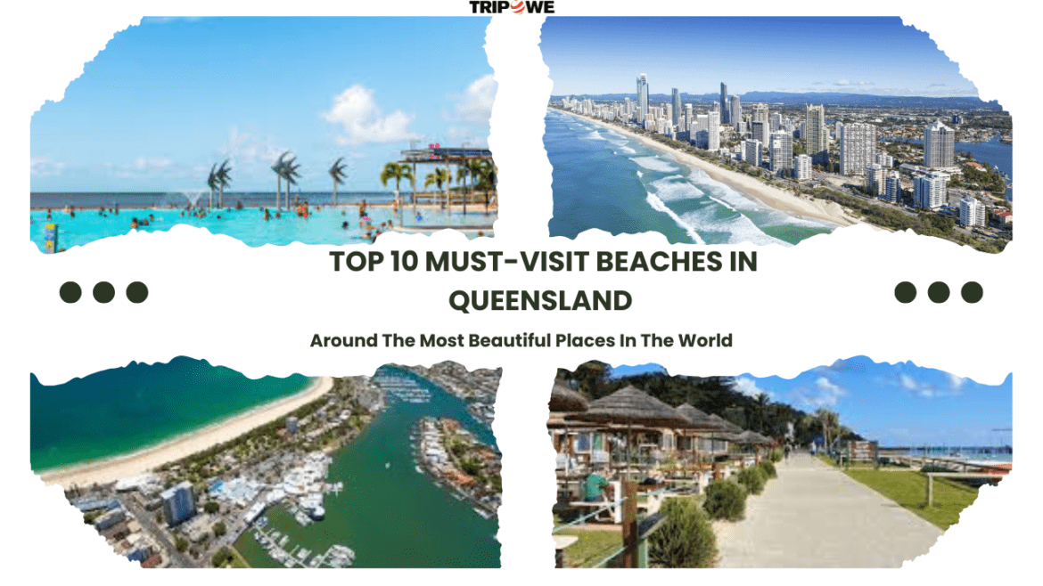 Top 10 Must-Visit Beaches in Queensland