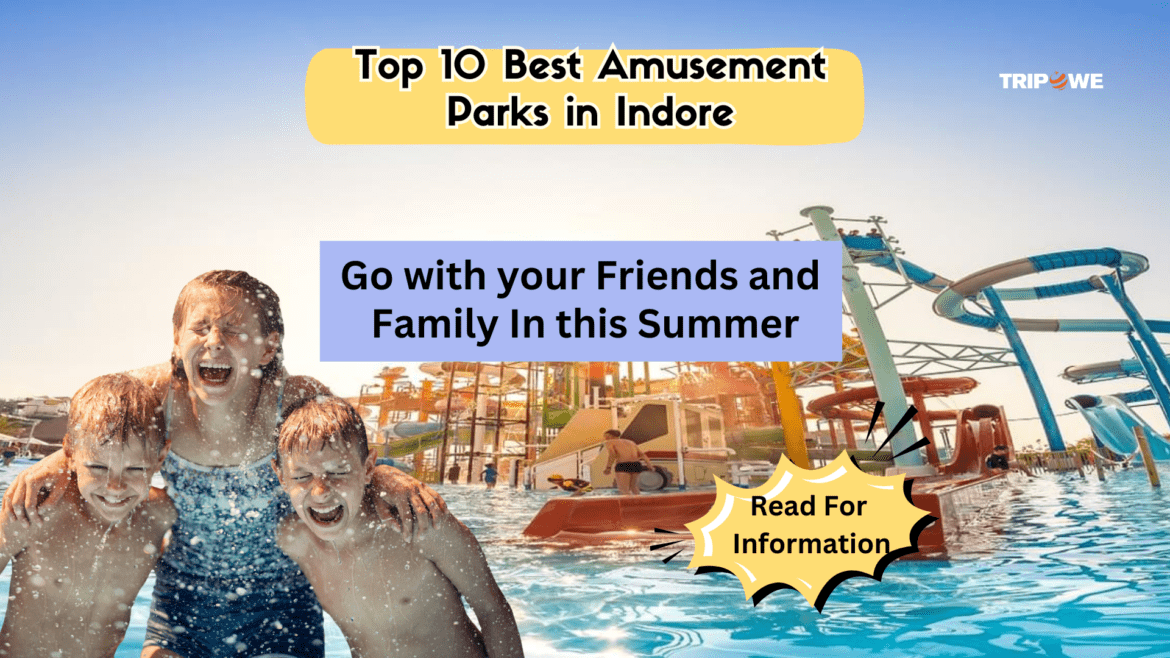 Top 10 Best Amusement Parks in Indore -Tripowe.com Top 10 Best Amusement Parks in Indore -Tripowe.com