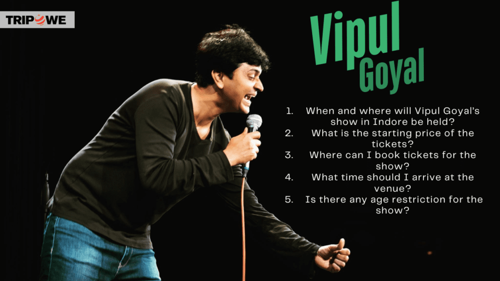 Vipul Goyal Show Indore tripowe.com
