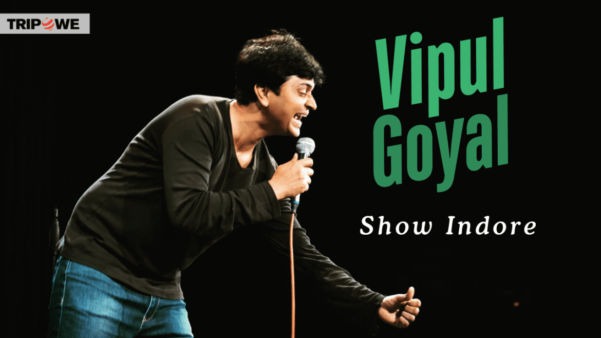 Vipul Goyal Show Indore