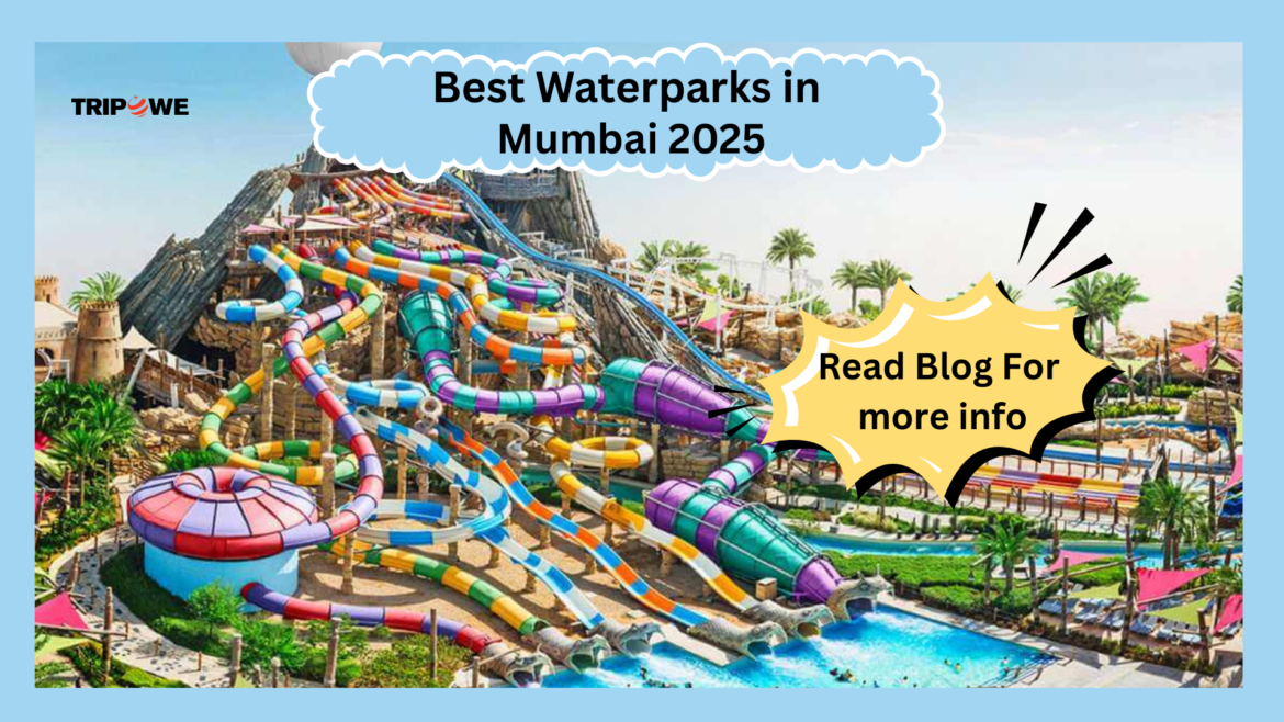 Best Waterparks in Mumbai 2025-Tripowe.com