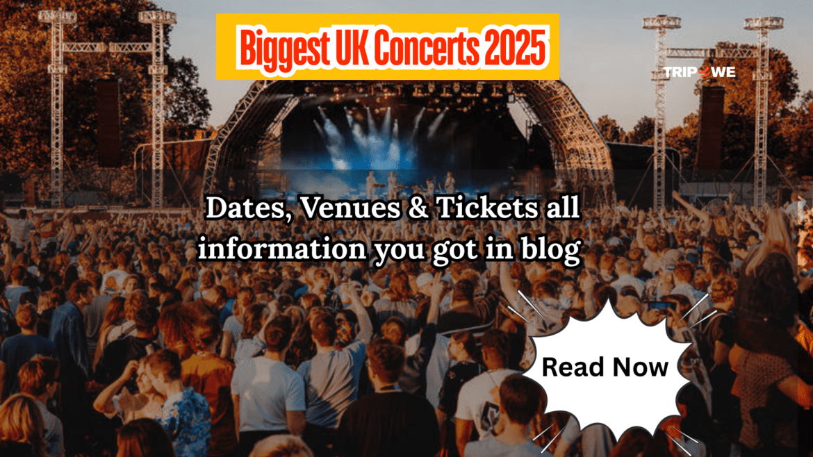 Biggest UK Concert 2025-Tripowe.com Biggest UK Concert 2025-Tripowe.com
