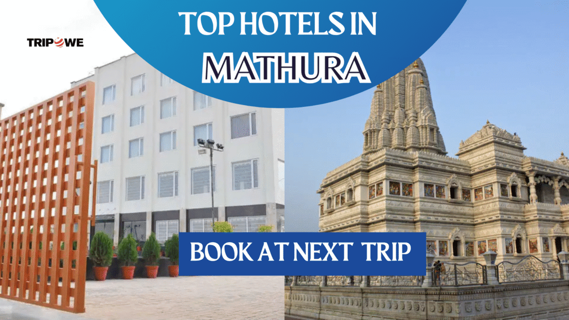 Top Hotels In Mathura -Tripowe.com