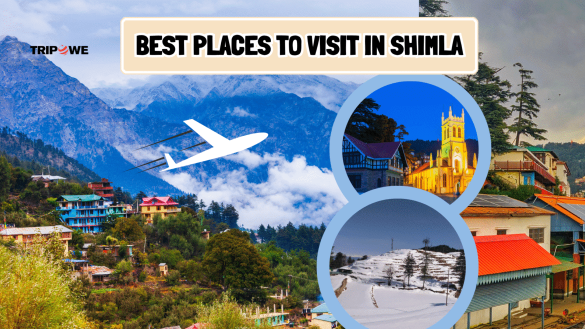 Best Places To Visit in Shimla-Tripowe.com