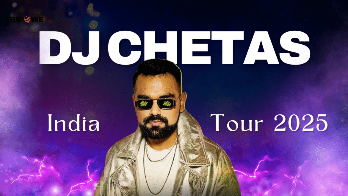 DJ Chetas India Tour 2025 tripowe.com