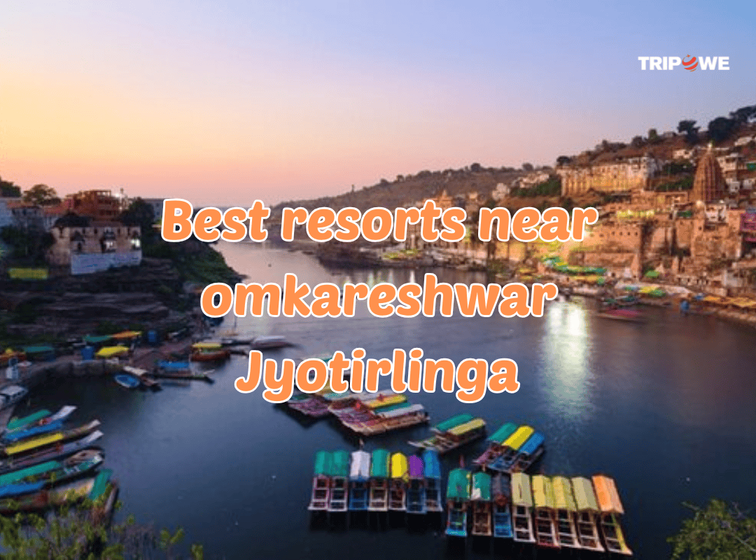 Best resorts near omkareshwar Jyotirlinga