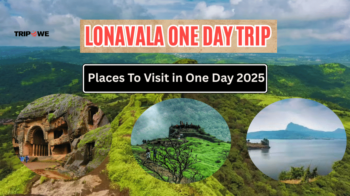 Lonavala One Day Trip-Tripowe.com
