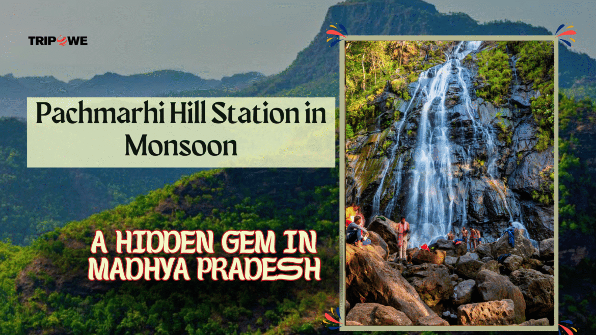 Pachmarhi Hill Station in Monsoon-Tripowe.com