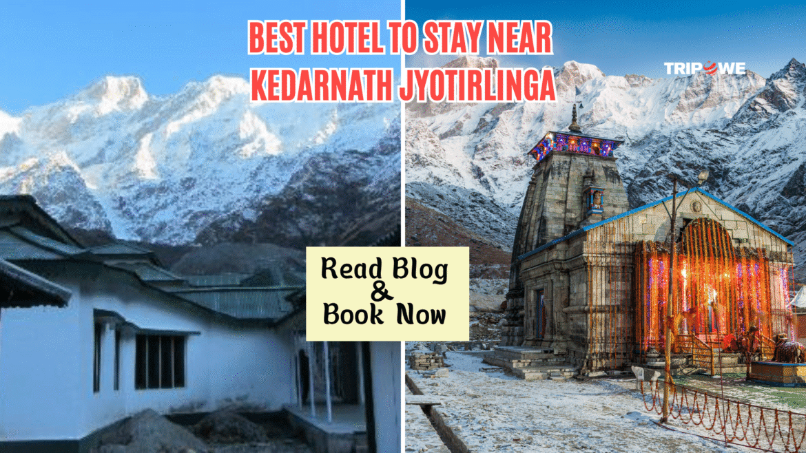 best hotel to stay near kedarnath jyotirlinga