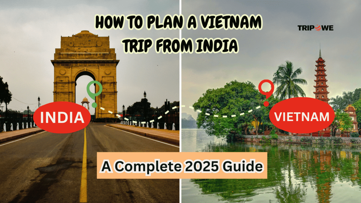 Vietnam Trip from India-Tripowe.com