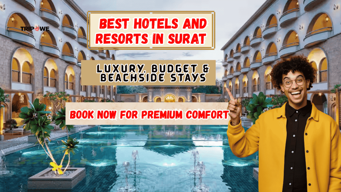 Best Hotels and Resorts in Surat-Tripowe.com