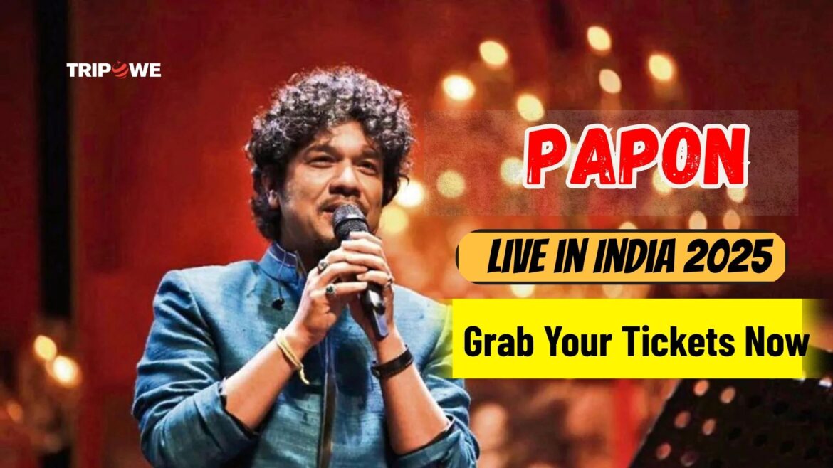 Papon Live in India 2025-Tripowe.com Papon Live in India 2025-Tripowe.com