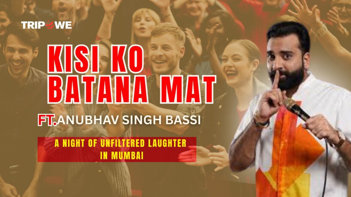 Anubhav Singh Bassi Comedy Show in Mumbai-Tripowe.com