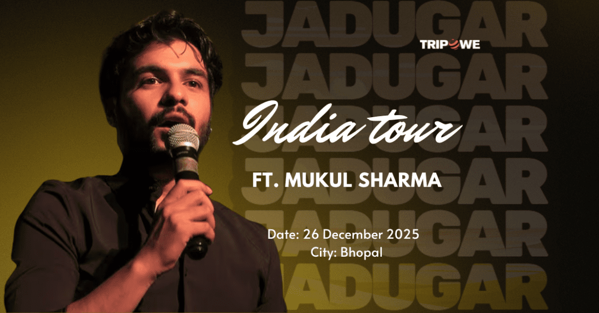 Jadugar by Mukul Sharma Bhopal 2025 tripowe.com
