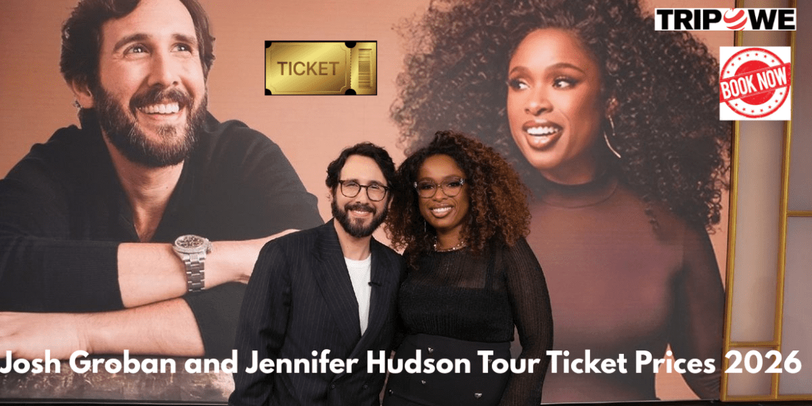 Josh Groban and Jennifer Hudson Tour Ticket Prices 2026