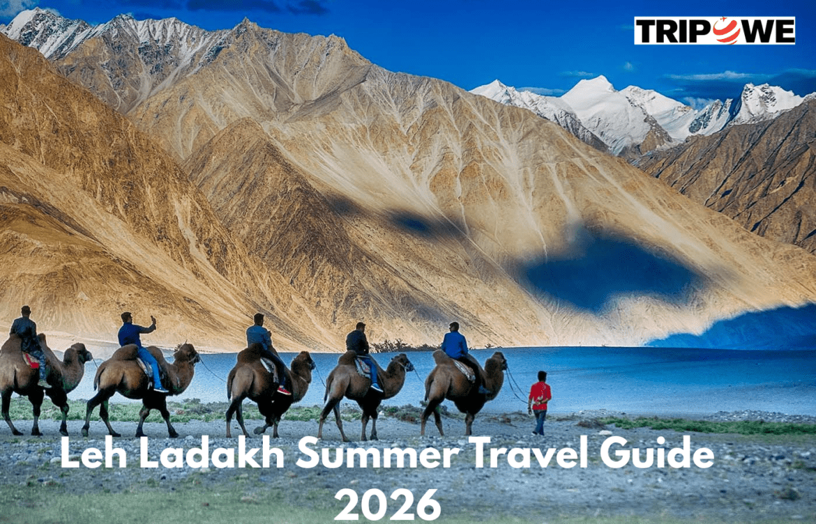 Leh Ladakh Summer Travel Guide 2026