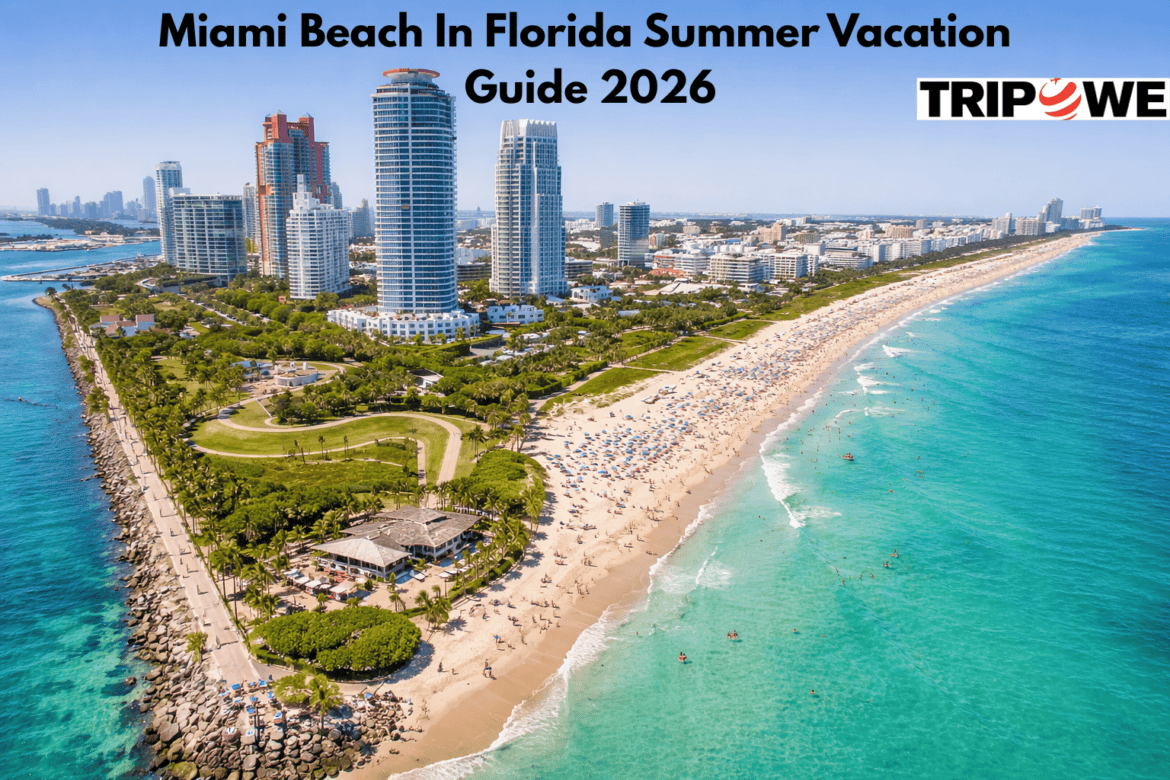 Miami Beach In Florida Summer Vacation Guide 2026