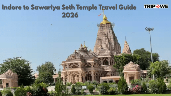 Indore to Sawariya Seth Temple Travel Guide 2026