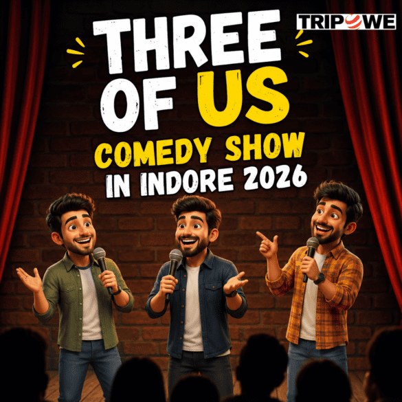 three of us comedy show in indore 2026