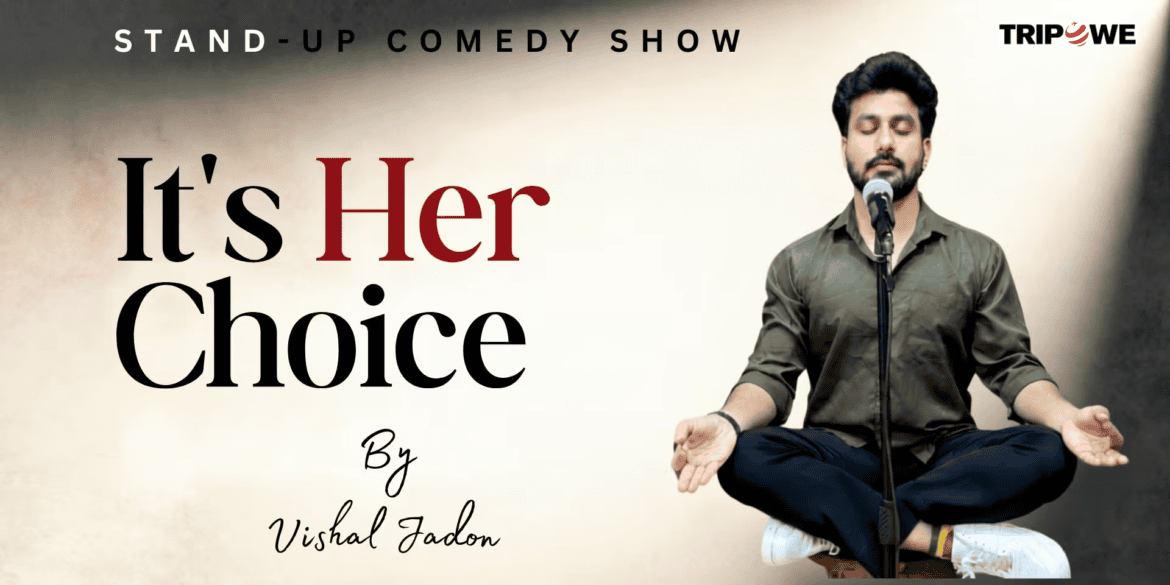 Vishal Jadon It's Her Choice Stand-Up Comedy Show In Indore 2026