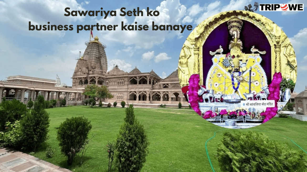 Sawariya Seth ko business partner kaise banaye